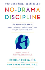 Book cover for No-Drama Discipline: The Whole-Brain Way to Calm the Chaos and Nurture Your Child's Developing Mind