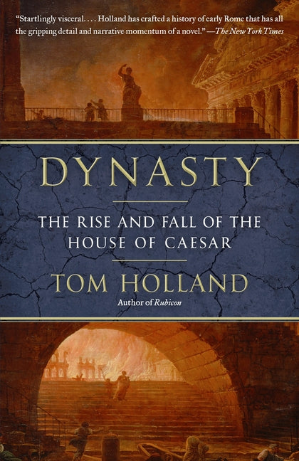 Book cover for Dynasty: The Rise and Fall of the House of Caesar