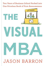 Book cover for The Visual MBA: Two Years of Business School Packed Into One Priceless Book of Pure Awesomeness