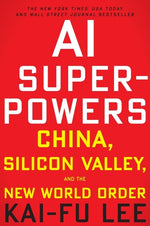 Book cover for AI Superpowers: China, Silicon Valley, and the New World Order
