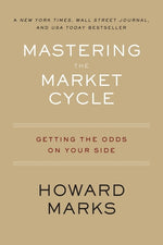 Book cover for Mastering the Market Cycle: Getting the Odds on Your Side