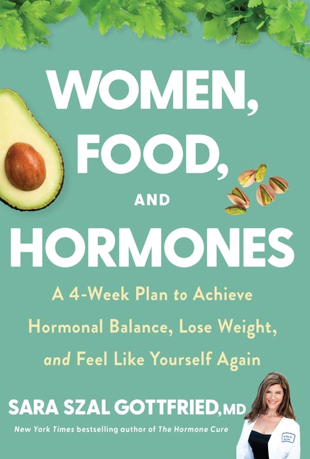 Book cover for Women, Food, and Hormones: A 4-Week Plan to Achieve Hormonal Balance, Lose Weight, and Feel Like Yourself Again