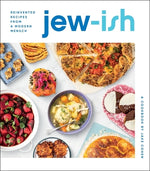 Book cover for Jew-Ish: A Cookbook: Reinvented Recipes from a Modern Mensch