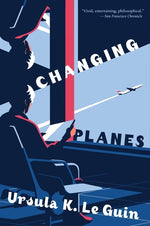 Book cover for Changing Planes: Stories
