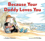 Book cover for Because Your Daddy Loves You Board Book