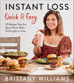 Book cover for Instant Loss Quick and Easy: 125 Recipes That Are Big on Flavor When You're Light on Time