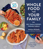 Book cover for Whole Food for Your Family: 100+ Simple, Budget-Friendly Meals