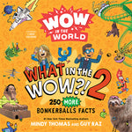 Book cover for Wow in the World: What in the Wow?! 2: 250 More Bonkerballs Facts
