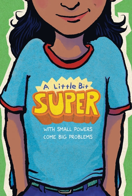 Book cover for Little Bit Super: With Small Powers Come Big Problems