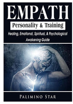 Book cover for Empath Personality & Training Healing, Emotional, Spiritual, & Psychological Awakening Guide