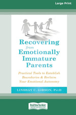 Book cover for Recovering from Emotionally Immature Parents: Practical Tools to Establish Boundaries and Reclaim Your Emotional Autonomy (16pt Large Print Edition)