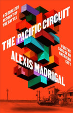 Book cover for Pacific Circuit: A Globalized Account of the Battle for the Soul of an American City