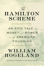Book cover for The Hamilton Scheme: An Epic Tale of Money and Power in the American Founding