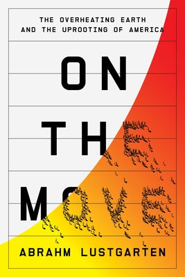 Book cover for On the Move: The Overheating Earth and the Uprooting of America