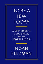 Book cover for To Be a Jew Today: A New Guide to God, Israel, and the Jewish People