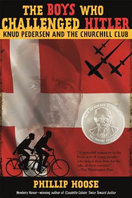 Book cover for The Boys Who Challenged Hitler: Knud Pedersen and the Churchill Club
