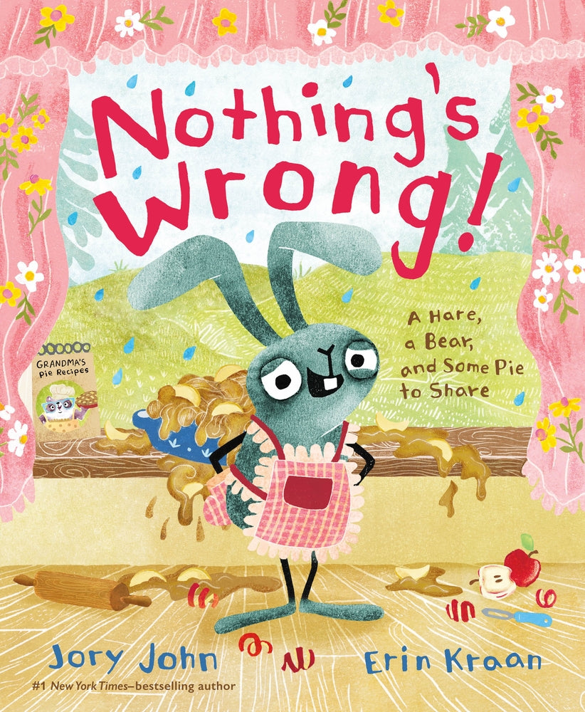 Book cover for Nothing's Wrong!: A Hare, a Bear, and Some Pie to Share