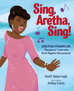Book cover for Sing, Aretha, Sing!: Aretha Franklin, Respect, and the Civil Rights Movement