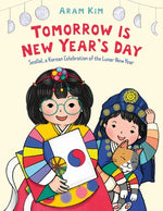 Book cover for Tomorrow Is New Year's Day: Seollal, a Korean Celebration of the Lunar New Year