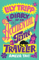 Book cover for Lily Tripp: Diary of an Accidental Time Traveler