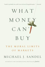 Book cover for What Money Can't Buy: The Moral Limits of Markets