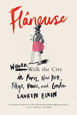 Book cover for Flâneuse: Women Walk the City in Paris, New York, Tokyo, Venice, and London