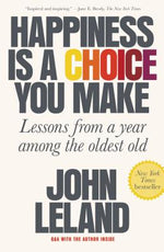 Book cover for Happiness Is a Choice You Make: Lessons from a Year Among the Oldest Old