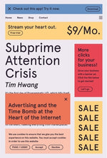 Book cover for Subprime Attention Crisis: Advertising and the Time Bomb at the Heart of the Internet
