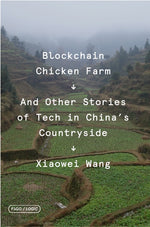 Book cover for Blockchain Chicken Farm: And Other Stories of Tech in China's Countryside