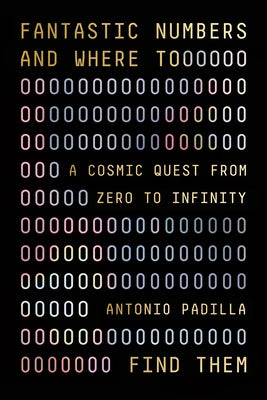 Book cover for Fantastic Numbers and Where to Find Them: A Cosmic Quest from Zero to Infinity
