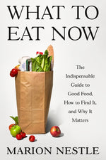 Book cover for What to Eat Now: The Indispensable Guide to Good Food, How to Find It, and Why It Matters
