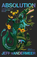 Book cover for Absolution: A Southern Reach Novel