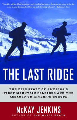 Book cover for The Last Ridge: The Epic Story of America's First Mountain Soldiers and the Assault on Hitler's Europe