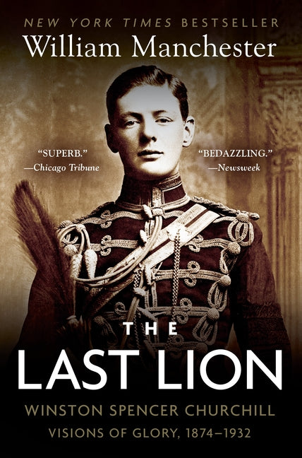 Book cover for Last Lion: Winston Spencer Churchill: Visions of Glory, 1874-1932