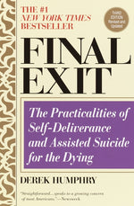 Book cover for Final Exit (Third Edition): The Practicalities of Self-Deliverance and Assisted Suicide for the Dying (Revised)