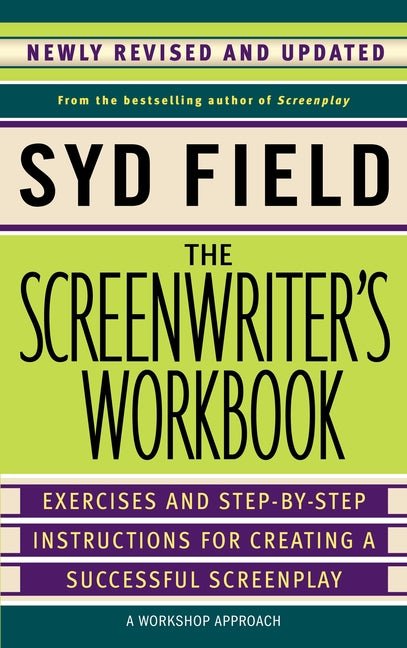 Book cover for The Screenwriter's Workbook: Exercises and Step-By-Step Instructions for Creating a Successful Screenplay, Newly Revised and Updated