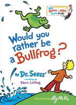 Book cover for Would You Rather Be a Bullfrog?