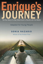 Book cover for Enrique's Journey: The True Story of a Boy Determined to Reunite with His Mother