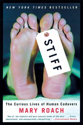 Book cover for Stiff: The Curious Lives of Human Cadavers