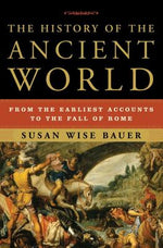 Book cover for The History of the Ancient World: From the Earliest Accounts to the Fall of Rome
