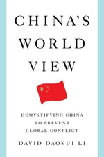 Book cover for China's World View: Demystifying China to Prevent Global Conflict