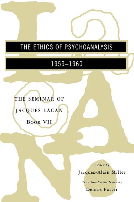Book cover for Seminar of Jacques Lacan: The Ethics of Psychoanalysis