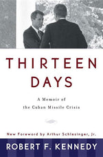 Book cover for Thirteen Days: A Memoir of the Cuban Missile Crisis