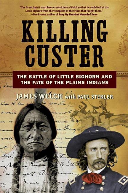 Book cover for Killing Custer: The Battle of Little Bighorn and the Fate of the Plains Indians
