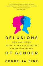 Book cover for Delusions of Gender: How Our Minds, Society, and Neurosexism Create Difference