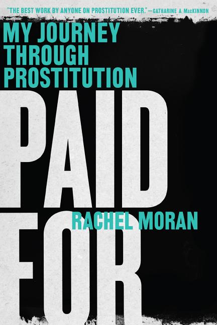 Book cover for Paid for: My Journey Through Prostitution
