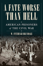 Book cover for Fate Worse Than Hell: American Prisoners of the Civil War