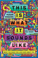 Book cover for This Is What It Sounds Like: What the Music You Love Says about You