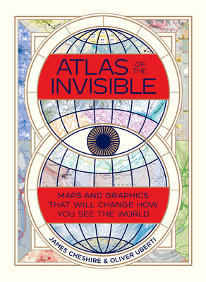 Book cover for Atlas of the Invisible: Maps and Graphics That Will Change How You See the World