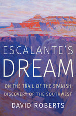 Book cover for Escalante's Dream: On the Trail of the Spanish Discovery of the Southwest
